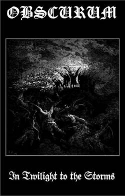 Obscurum (USA) : In Twilight to the Storms